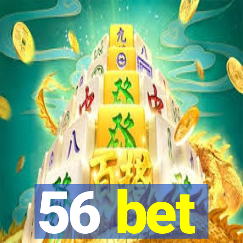 56 bet